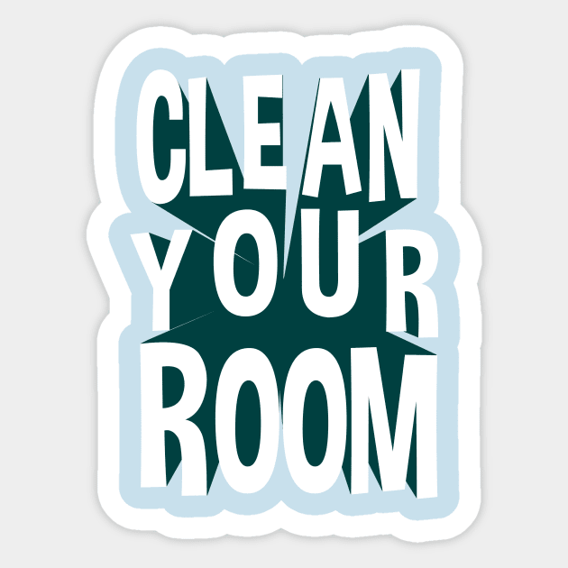 Clean Your Room Sticker by TipToeTee
